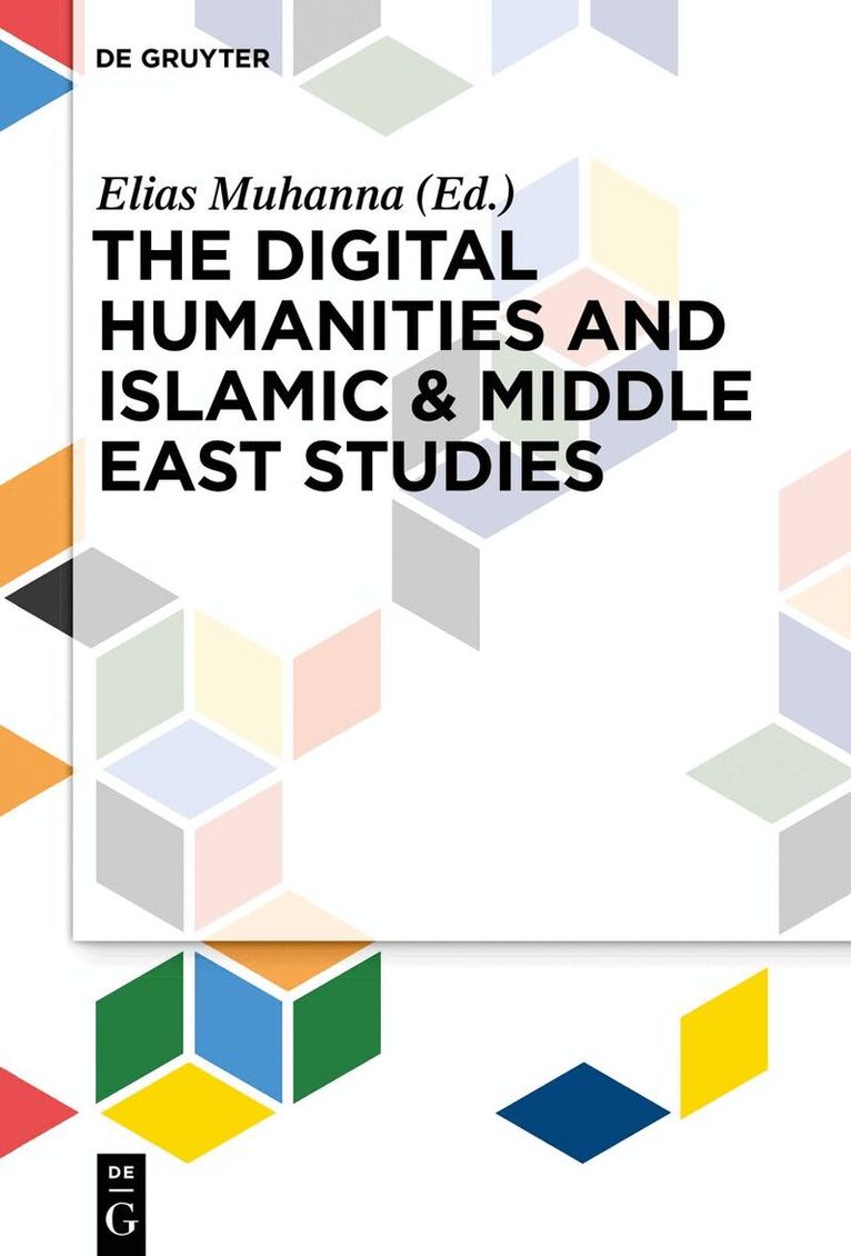 Elias Muhanna - Digital Humanities and Islamic & Middle East Studies, Inbunden