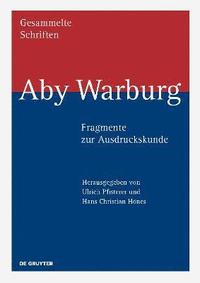 Aby Warburg  Fragmente zur Ausdruckskunde