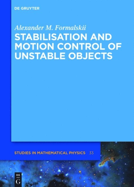 Alexander M. Formalskii - Stabilisation and Motion Control of Unstable Objects, E-bok