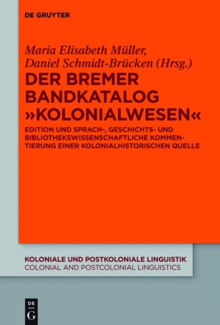 Daniel Schmidt-Brucken, Maria Elisabeth Muller - Der Bremer Bandkatalog „Kolonialwesen“, E-bok