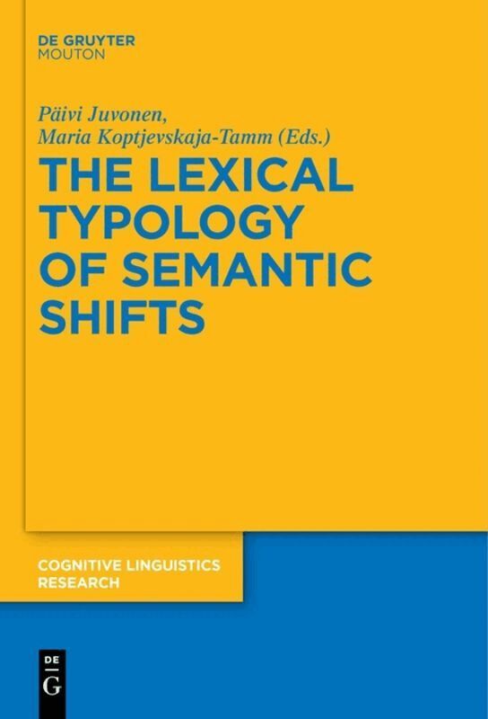 Päivi Juvonen, Maria Koptjevskaja-Tamm - Lexical Typology of Semantic Shifts, Inbunden