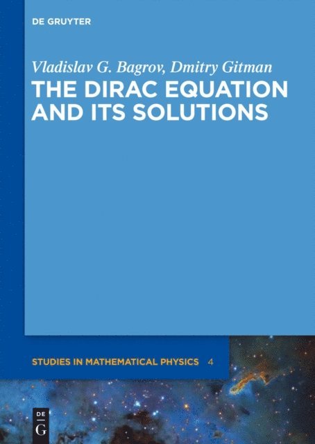 Dmitry Gitman, Vladislav G. Bagrov - Dirac Equation and its Solutions, E-bok