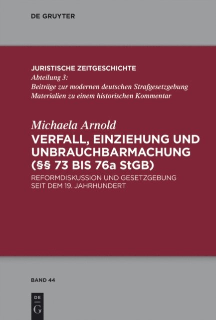 Michaela Arnold - Verfall, Einziehung und Unbrauchbarmachung (§§ 73 bis 76a StGB), E-bok