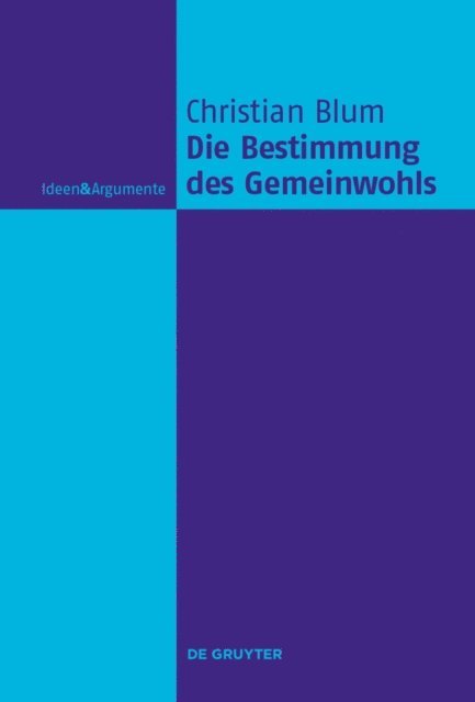 Christian Blum - Die Bestimmung des Gemeinwohls, E-bok