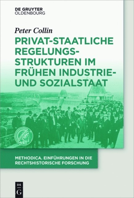 Peter Collin - Privat-staatliche Regelungsstrukturen im frühen Industrie- und Sozialstaat, E-bok