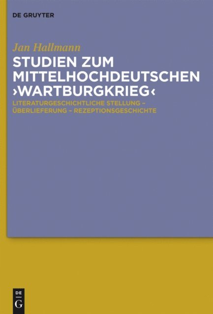 Jan Hallmann - Studien zum mittelhochdeutschen 'Wartburgkrieg', E-bok