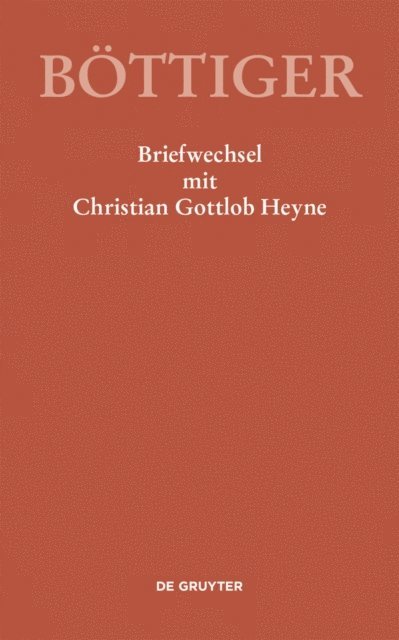 Klaus Gerlach, Rene Sternke - Karl August Böttiger – Briefwechsel mit Christian Gottlob Heyne, E-bok