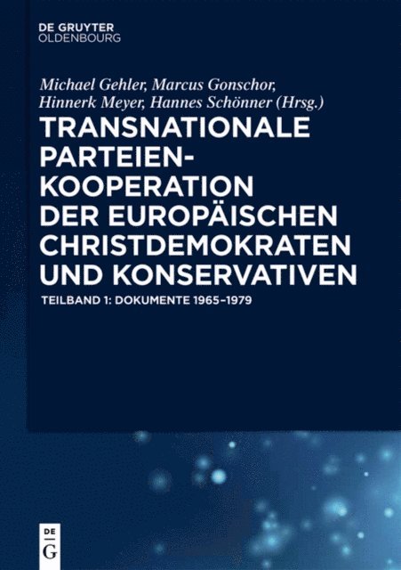 Hannes Schonner, Hinnerk Meyer, Marcus Gonschor, Michael Gehler - Transnationale Parteienkooperation der europäischen Christdemokraten und Konservativen, E-bok