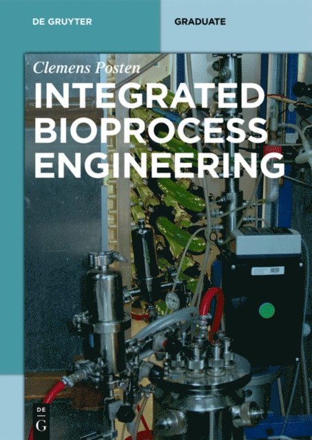 Clemens Posten - Integrated Bioprocess Engineering, E-bok
