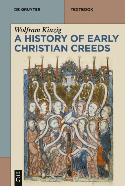Wolfram Kinzig - History of Early Christian Creeds, E-bok