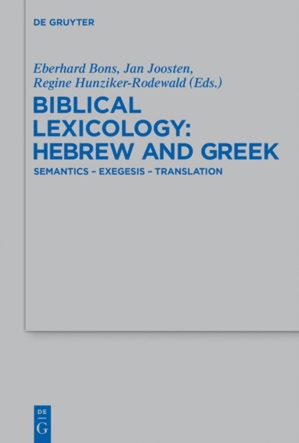 Regine Hunziker-Rodewald, Jan Joosten, Eberhard Bons - Biblical Lexicology: Hebrew and Greek, E-bok