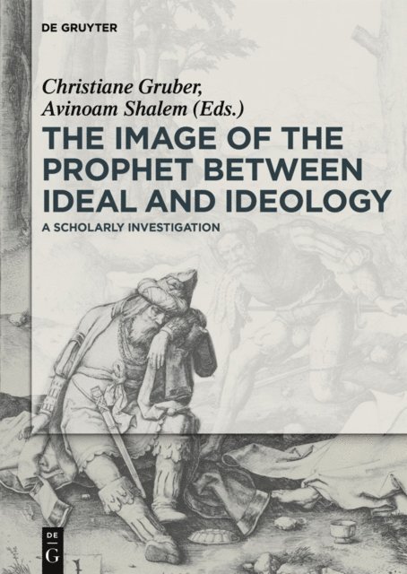 Avinoam Shalem, Christiane J. Gruber - Image of the Prophet between Ideal and Ideology, E-bok