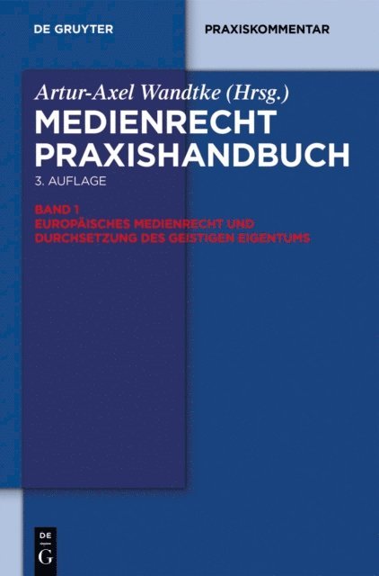 Ferdinand Melichar, Marcus von Welser, Andrea Kyre, Soenke Fock, Oliver Castendyk, Claudia Ohst, Artur-Axel Wandtke - Europäisches Medienrecht und Durchsetzung des geistigen Eigentums, E-bok