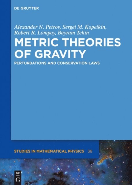 Bayram Tekin, Robert R. Lompay, Sergei M. Kopeikin, Alexander N. Petrov - Metric Theories of Gravity, E-bok