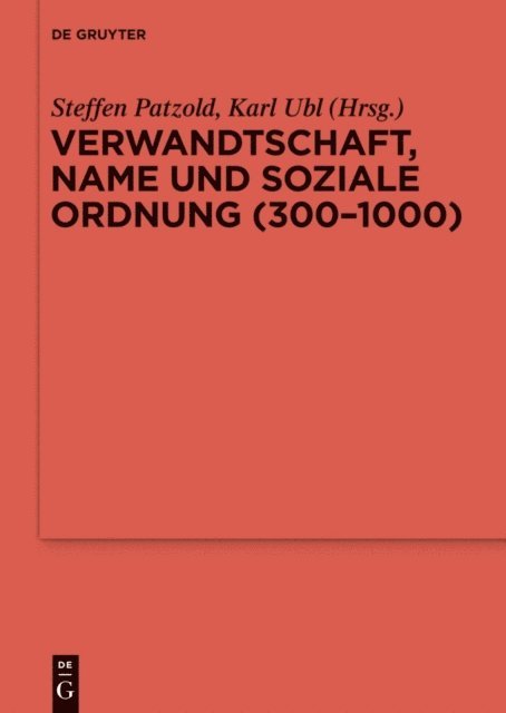 Karl Ubl, Steffen Patzold - Verwandtschaft, Name und soziale Ordnung (300-1000), E-bok