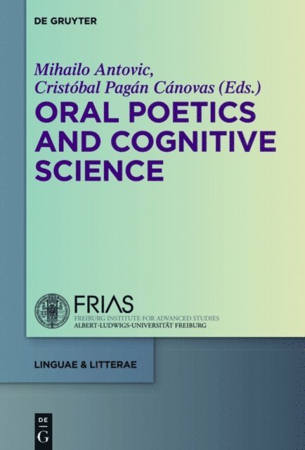 Cristobal Pagan Canovas, Mihailo Antovic - Oral Poetics and Cognitive Science, E-bok