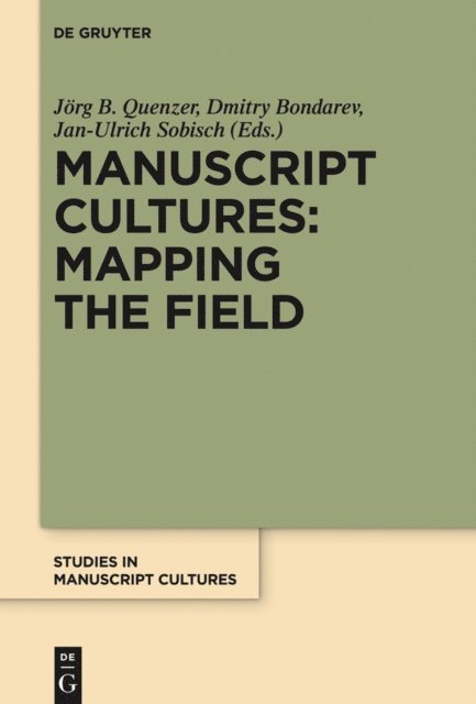 Jan-Ulrich Sobisch, Dmitry Bondarev, Jorg Quenzer - Manuscript Cultures: Mapping the Field, E-bok