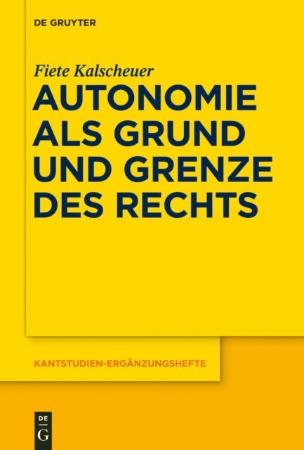 Fiete Kalscheuer - Autonomie als Grund und Grenze des Rechts, E-bok
