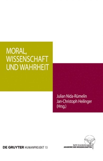 Jan-Christoph Heilinger, Julian Nida-Rumelin - Moral, Wissenschaft und Wahrheit, E-bok
