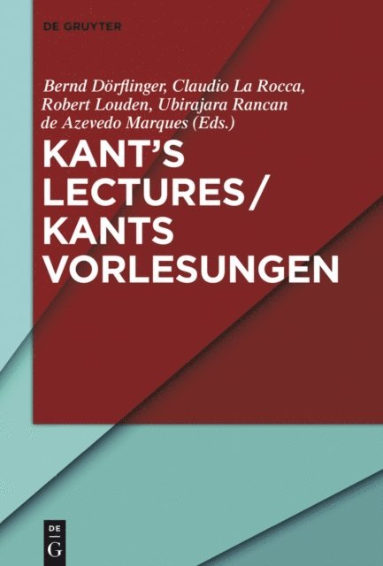 Ubirajara Rancan de Azevedo Marques, Robert Louden, Claudio La Rocca, Bernd Dorflinger - Kant's Lectures / Kants Vorlesungen, E-bok