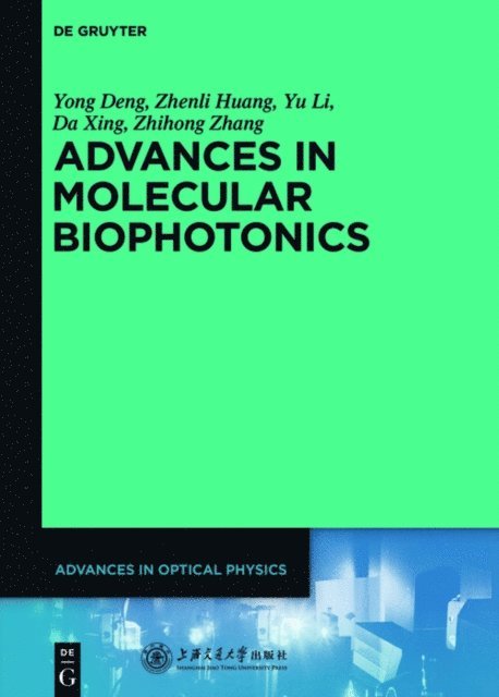 Zhihong Zhang, Da Xing, Yu Li, Zhenli Huang, Yong Deng - Advances in Molecular Biophotonics, E-bok
