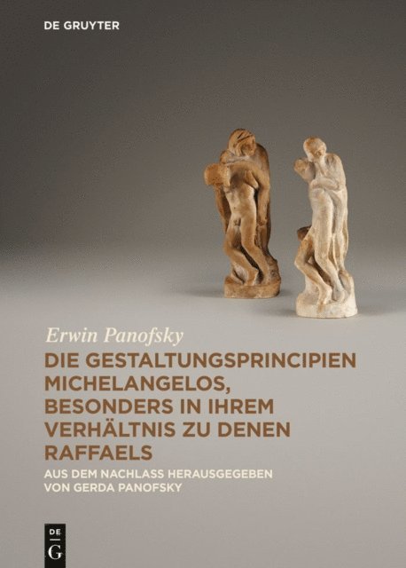 Erwin Panofsky, Gerda Panofsky - Die Gestaltungsprincipien Michelangelos, besonders in ihrem Verhältnis zu denen Raffaels, E-bok