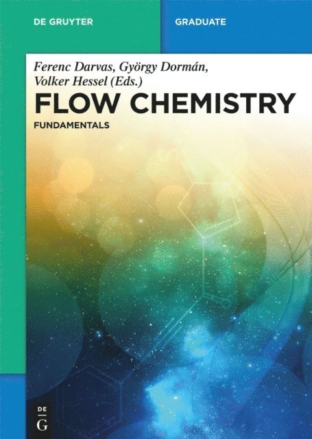 Gyorgy Dorman, Volker Hessel, Ferenc Darvas - Flow Chemistry - Fundamentals, E-bok