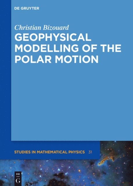 Christian Bizouard - Geophysical Modelling of the Polar Motion, E-bok