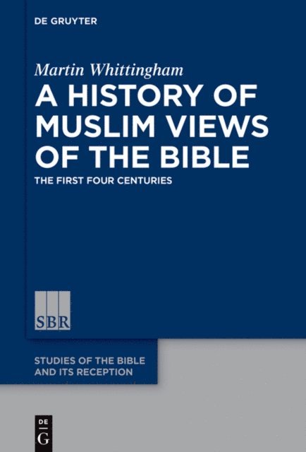 Martin Whittingham - History of Muslim Views of the Bible, E-bok