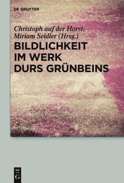 Miriam Seidler, Christoph auf der Horst - Bildlichkeit im Werk Durs Grünbeins, E-bok