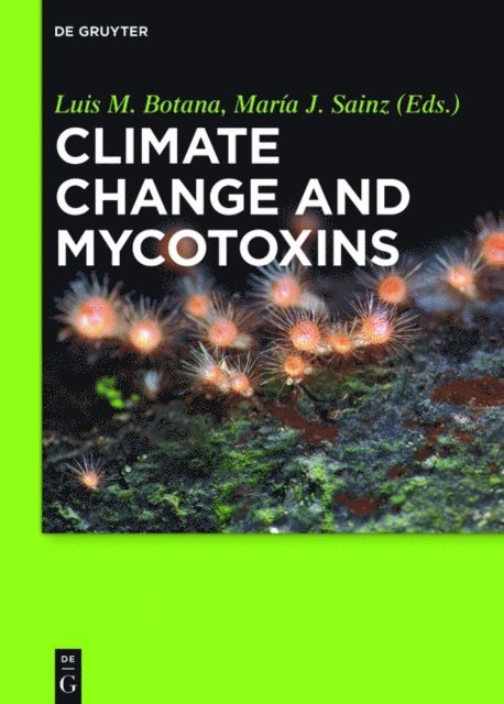 Maria J. Sainz, Luis M. Botana - Climate Change and Mycotoxins, E-bok