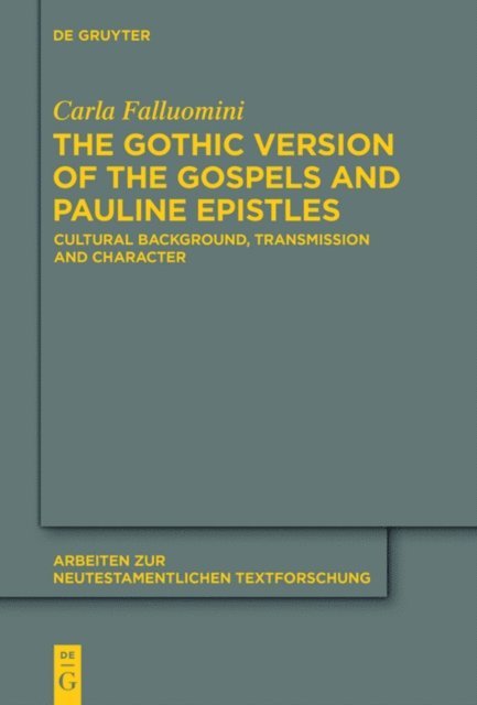 Carla Falluomini - Gothic Version of the Gospels and Pauline Epistles, E-bok