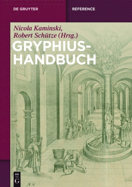 Robert Schutze, Nicola Kaminski - Gryphius-Handbuch, E-bok