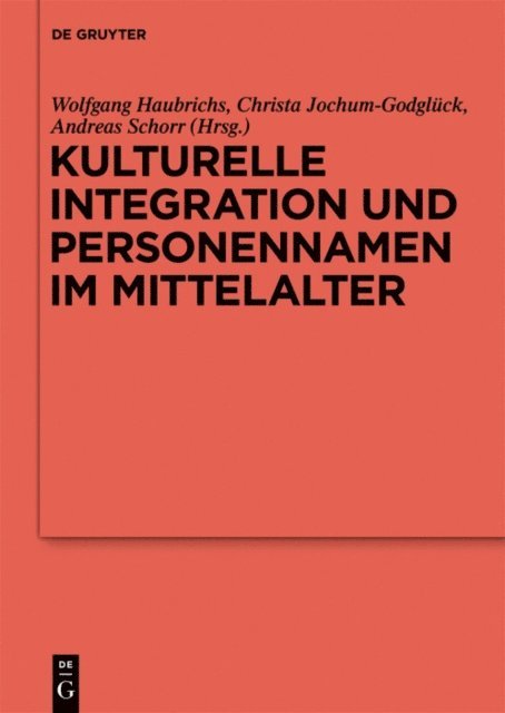 Christa Jochum-Godgluck, Wolfgang Haubrichs - Kulturelle Integration und Personennamen im Mittelalter, E-bok
