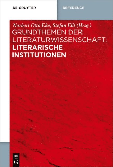 Stefan Elit, Norbert Otto Eke - Grundthemen der Literaturwissenschaft: Literarische Institutionen, E-bok