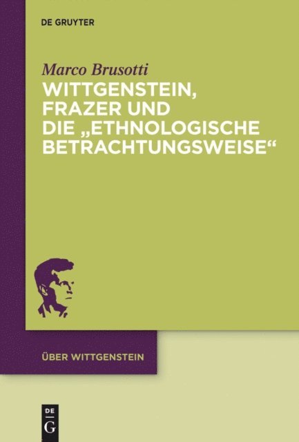 Marco Brusotti - Wittgenstein, Frazer und die „ethnologische Betrachtungsweise“, E-bok