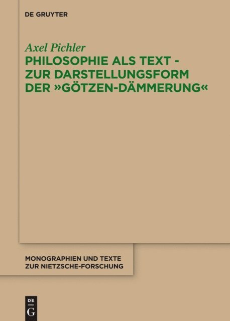 Axel Pichler - Philosophie als Text - Zur Darstellungsform der "Götzen-Dämmerung", E-bok