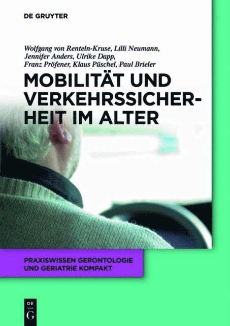 Klaus Puschel, Paul Brieler, Franz Profener, Jennifer Anders, Lilli Neumann, Ulrike Dapp, Wolfgang von Renteln-Kruse - Mobilität und Verkehrssicherheit im Alter, E-bok