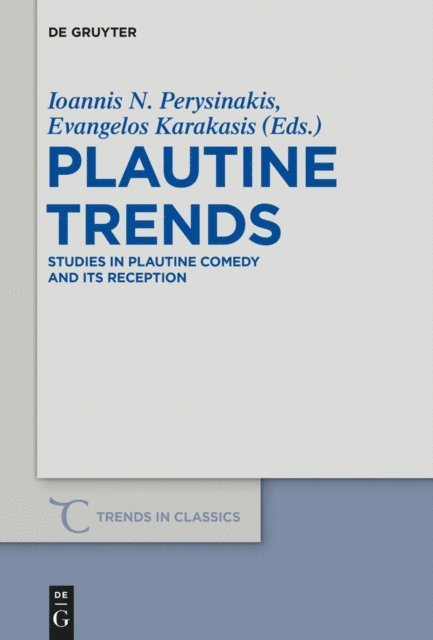 Evangelos Karakasis, Ioannis N. Perysinakis - Plautine Trends, E-bok