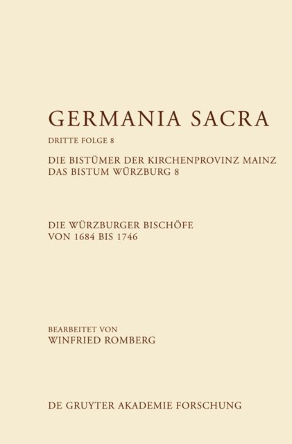 Winfried Romberg - Die Bistümer der Kirchenprovinz Mainz. Das Bistum Würzburg 8. Die Würzburger Bischöfe von 1684–1746, E-bok