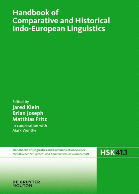 Matthias Fritz, Brian Joseph, Jared Klein - Handbook of Comparative and Historical Indo-European Linguistics, E-bok