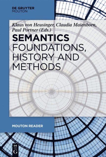Paul Portner, Claudia Maienborn, Klaus Heusinger - Semantics - Foundations, History and Methods, E-bok