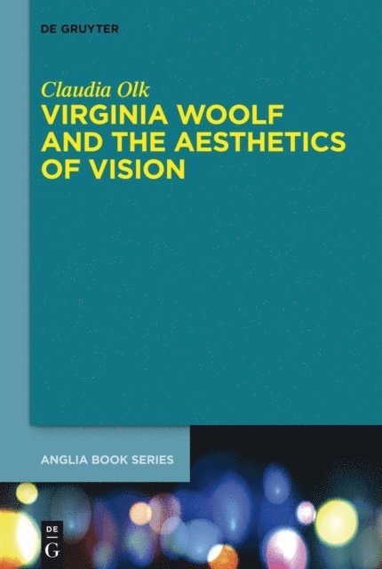 Claudia Olk - Virginia Woolf and the Aesthetics of Vision, E-bok