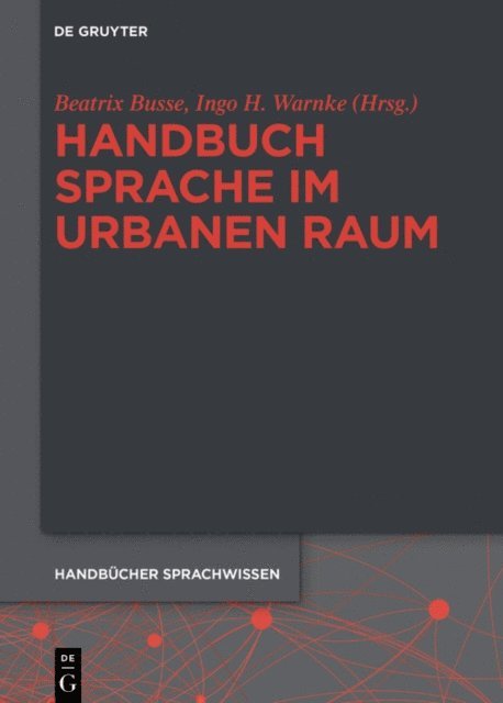 Ingo H. Warnke, Beatrix Busse - Handbuch Sprache im urbanen Raum Handbook of Language in Urban Space, E-bok