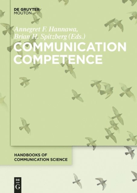 Brian H. Spitzberg, Annegret F. Hannawa - Communication Competence, E-bok