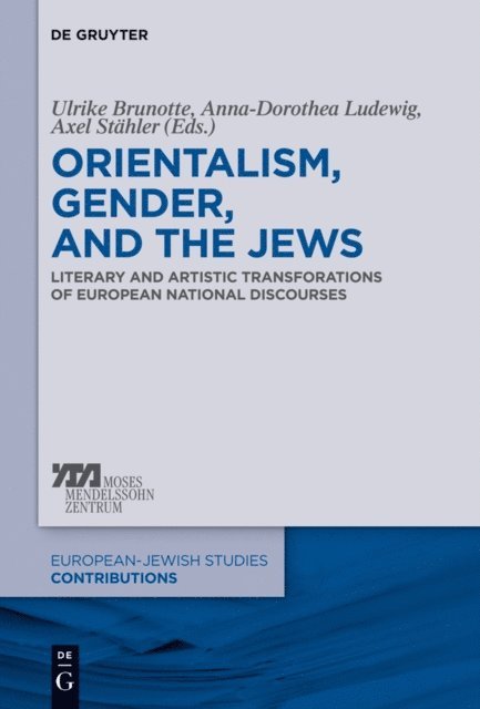 Axel Stahler, Anna-Dorothea Ludewig, Ulrike Brunotte - Orientalism, Gender, and the Jews, E-bok