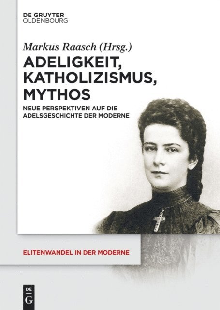 Markus Raasch - Adeligkeit, Katholizismus, Mythos, E-bok
