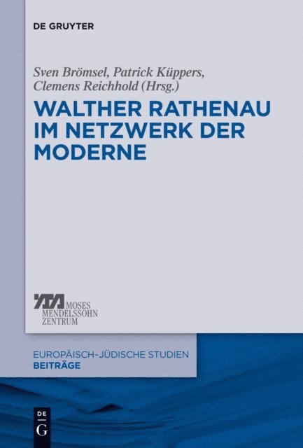 Clemens Reichhold, Patrick Kuppers, Sven Bromsel - Walther Rathenau im Netzwerk der Moderne, E-bok