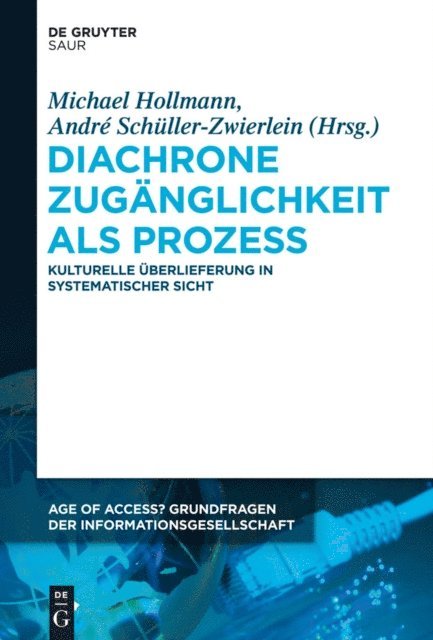 Andre Schuller-Zwierlein, Michael Hollmann - Diachrone Zugänglichkeit als Prozess, E-bok