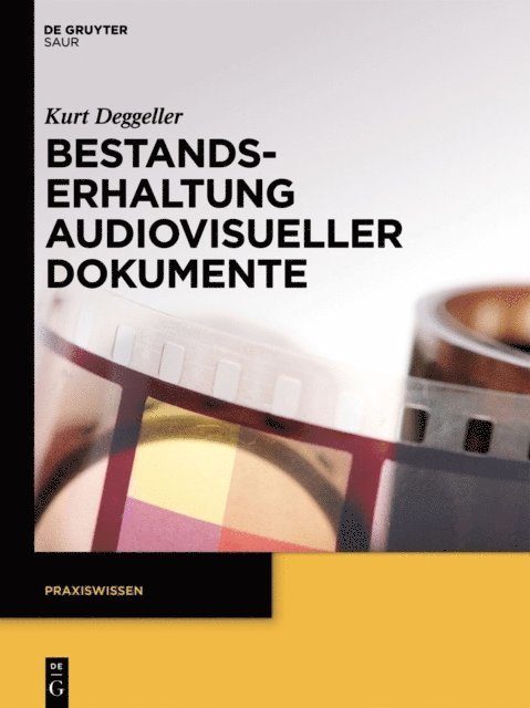 Kurt Deggeller - Bestandserhaltung audiovisueller Dokumente, E-bok